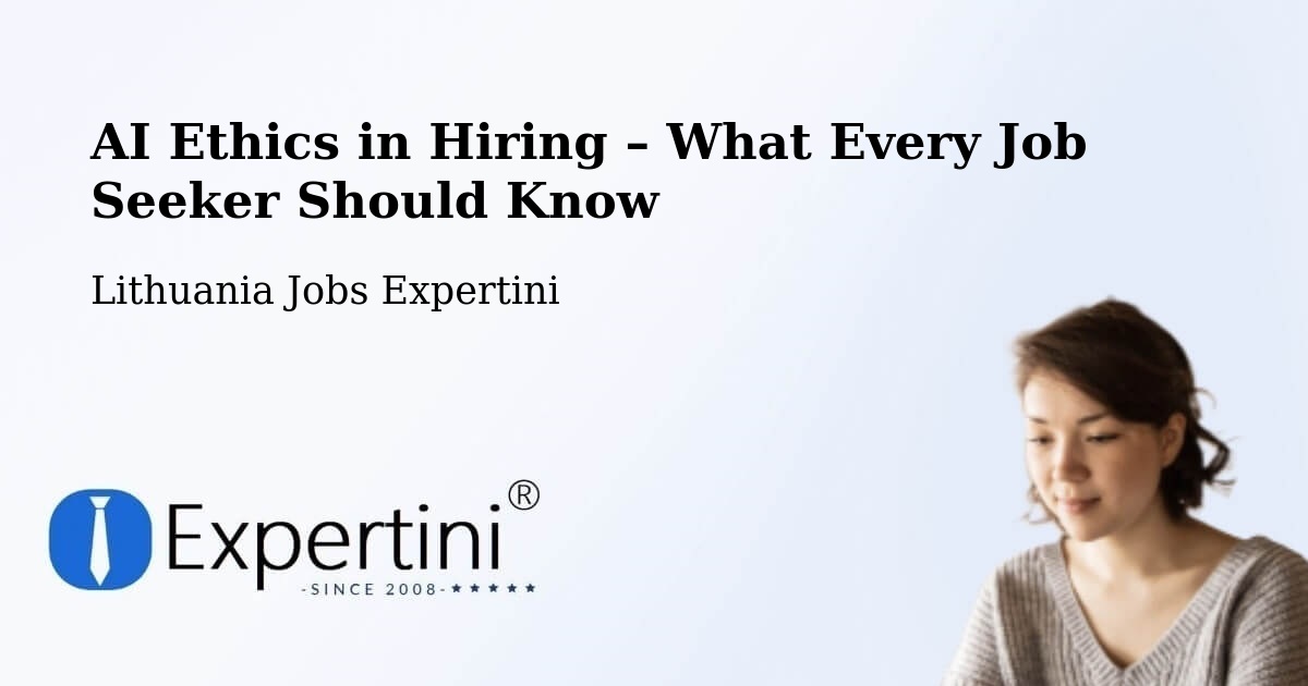 AI Ethics in Recruitment & Hiring – Sakiai - Sakiai, Lithuania Jobs Expertini