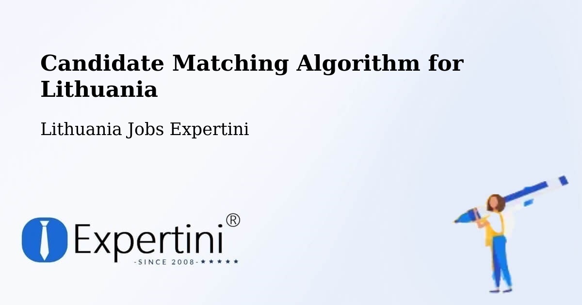 Candidate Matching Algorithm Overview – Sakiai - Lithuania Jobs Expertini