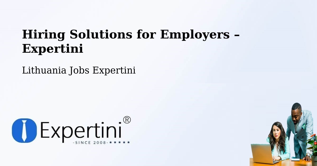 Hiring Solutions for Employers in Sakiai - Sakiai, Lithuania Jobs Expertini